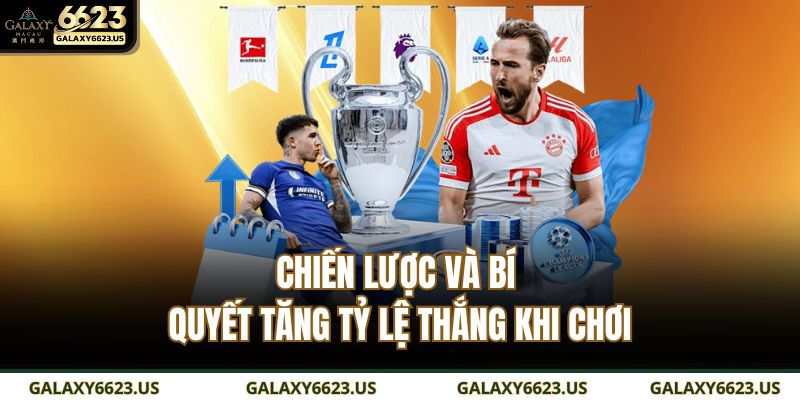 Chiến lược và bí quyết tăng tỷ lệ thắng khi chơi