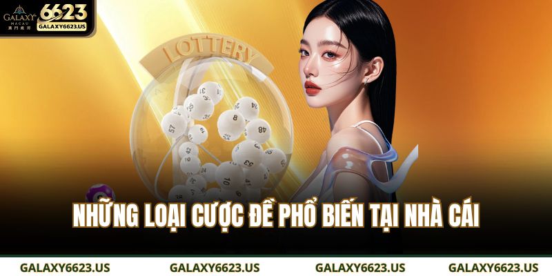Những loại cược đề phổ biến tại nhà cái
